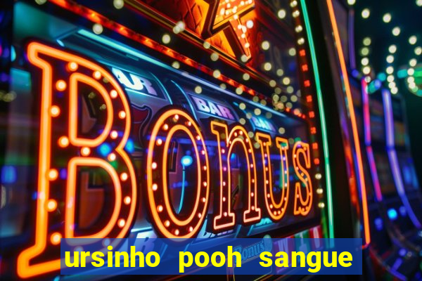 ursinho pooh sangue e mel 2 assistir online